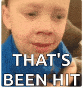 a little boy is crying with the words that 's been hit