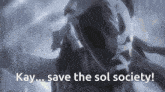 Kay Save The Sol Society GIF