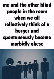a poster that says " me and the other blind people in the room "