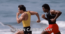two men are running on the beach with the words `` us on cardio day '' written on the bottom .
