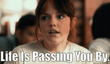Nerve Movie Life Is Passing You By GIF - Nerve Movie Life Is Passing You By Life Passes You By GIFs