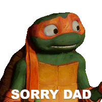 Sorry Dad Michaelangelo Sticker - Sorry Dad Michaelangelo Teenage Mutant Ninja Turtles Mutant Mayhem Stickers