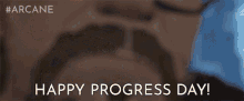 Happy Progress Day Arcane GIF - Happy Progress Day Arcane Progressive GIFs