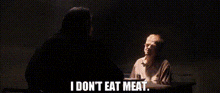 I Don'T Eat Meat It Disagrees With Me GIF
