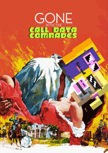 a poster for gone with the call data comrades