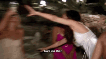 give me that give me that