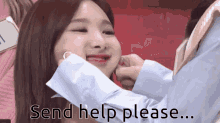 a woman 's face is being touched by another woman with the words send help please written below her