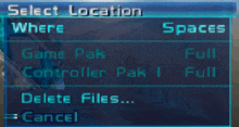 a screen that says select location where spaces game pak controller pak full delete files and cancel