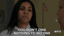 You Dont Owe Nothing To No One GIF