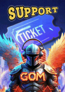 a knight with wings and a ticket that says support gom on it