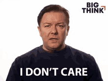 I Dont Care Ricky Gervais GIF - I Dont Care Ricky Gervais Big Think GIFs