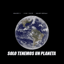 Solo Tenemos Un Planeta GIF - Cuidar El Planeta Solo Tenemos Un Planeta GIFs