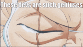 a picture of a man with glasses and the words " these devs are such geniuses " on the bottom