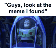 meme repost buzz lightyear guys look at the meme i found