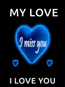 a blue heart with the words " my love i miss you " on it