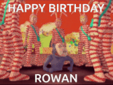 Happy Birthday Rowan GIF - Happy Birthday Rowan Happy GIFs