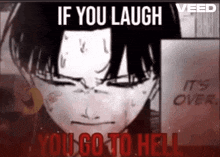 a black and white image of a person with the words `` if you laugh you go to hell '' written on it .