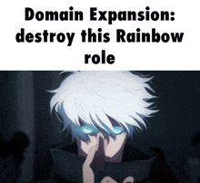 a picture of a man with blue eyes and the words domain expansion destroy this rainbow role on the bottom