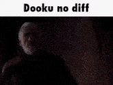 a man with a beard is holding a blue light in front of his face and the words dooku no diff are above him