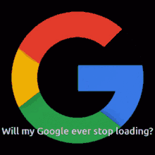 Google Will Never Load My Wifi Sucks GIF - Google Will Never Load My Wifi Sucks I Am Sick Of This Logo Now GIFs