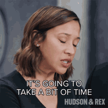 Its Going To Take A Bit Of Time Sarah Truong GIF - Its Going To Take A Bit Of Time Sarah Truong Hudson And Rex GIFs