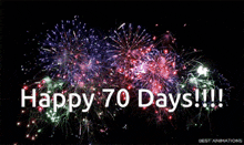 a fireworks display with the words happy 70 days written above it
