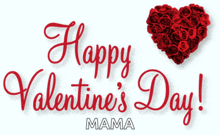a happy valentine 's day mama sign with a heart made of red roses
