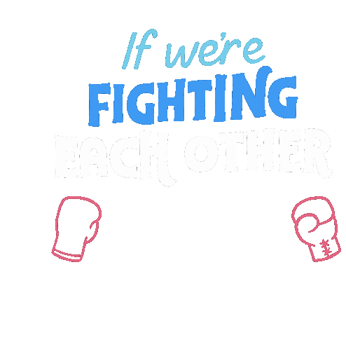 Boxing If Were Fighting Each Other Sticker - Boxing If Were Fighting Each Other We Cant Fight The Enemy Stickers