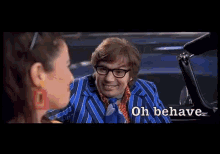Oh Behave GIF - Austin Powers Mike Myers Oh Behave GIFs