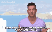 I Was Never Comfortable Enough To Go After Guys Dating GIF - I Was Never Comfortable Enough To Go After Guys Dating Relationships GIFs