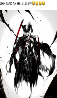 a black and white drawing of a knight with the caption she mad as hell !!!