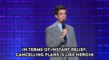 Cancelling Plans Is Like Heroin - Flaker GIF - John Mulaney In Terms Of Instant Relief Cancelling Plans Is Like Heroin GIFs
