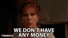 We Dont Have Any Money Christine Lord GIF - We Dont Have Any Money Christine Lord Sara Botsford GIFs