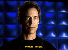 a man is saying because i hate you
