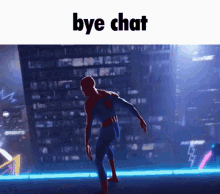 Bye Chat Spider Man Spider Verse GIF - Bye Chat Spider Man Bye Chat Spider Man GIFs