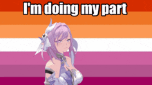 a picture of a girl with the words i 'm doing my part on the bottom