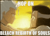 bleach rebirth of souls is written on a poster