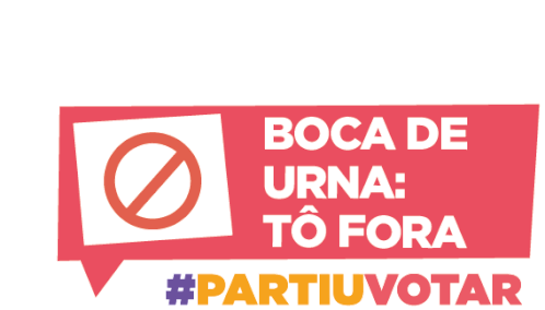 Boca De Urna To Fora Partiu Votar Sticker - Boca De Urna To Fora Partiu Votar Tse Stickers