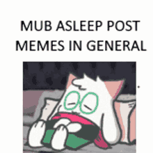 Mub Asleep GIF - Mub Asleep Memes GIFs