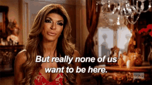 Teresa Giudice None Of Us Want To Be Here GIF - Teresa Giudice None Of Us Want To Be Here Rhonj GIFs