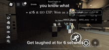 a screenshot of a game that says you know what and get laughed at for 6 seconds