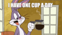 need coffee i have one cup a day bugs bunny looney tunes pour out