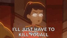 a cartoon girl is saying `` i 'll just have to kill you all '' while holding a knife .