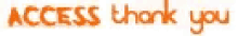 a blurry image of the words access thank you on a white background