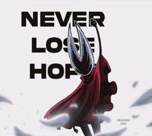 a poster that says " never lose hope " with a person in a red cape
