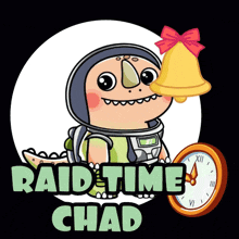 a cartoon of a dinosaur holding a bell and the words raid time chad below it