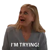 a woman with her mouth open and the words i 'm trying on her face
