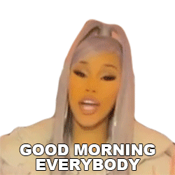 Good Morning Everybody Cardi B Sticker - Good Morning Everybody Cardi B Morning Greetings Stickers