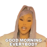 Good Morning Everybody Cardi B Sticker - Good Morning Everybody Cardi B Morning Greetings Stickers