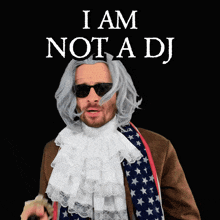 a man wearing a wig and sunglasses says i am not a dj on a black background